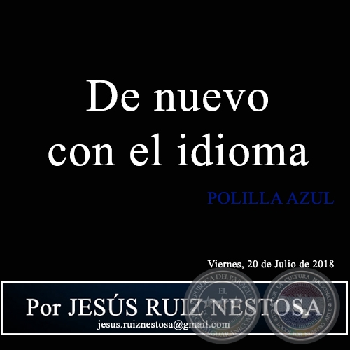 De nuevo con el idioma - POLILLA AZUL - Por JESÚS RUIZ NESTOSA - Viernes, 20 de Julio de 2018